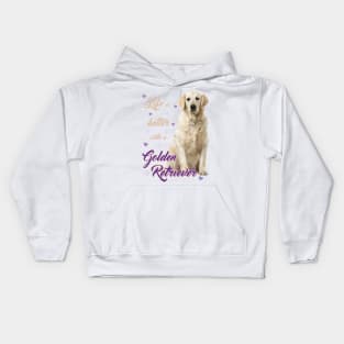 Lifes better with a Golden Retriever! Especially for Golden owners! Kids Hoodie